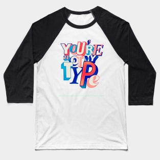 my type Baseball T-Shirt